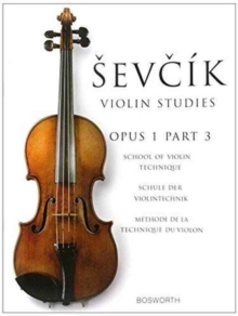 School of Violin Technique, Opus 1 Part 3 : Otakar Sevcik: Violin Studies