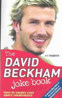 The David Beckham Joke Book, Paperback Book The David Beckham Joke Book, Paperback Book