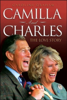 Camilla and Charles : The Love Story, Paperback / softback Book Camilla and Charles : The Love Story, Paperback / softback Book