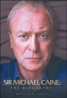 Sir Michael Caine : The Biography, Hardback Book Sir Michael Caine : The Biography, Hardback Book