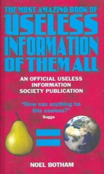 The Most Amazing Book of Useless Information of Them All, Hardback Book The Most Amazing Book of Useless Information of Them All, Hardback Book
