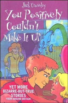 You Positively Couldn't Make it Up, Paperback Book You Positively Couldn't Make it Up, Paperback Book