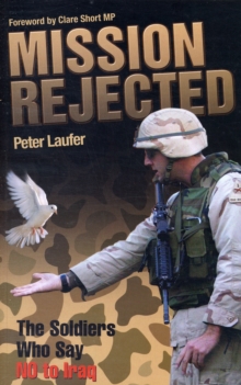 Mission Rejected : The Soldiers Who Say No to Iraq, Paperback Book Mission Rejected : The Soldiers Who Say No to Iraq, Paperback Book