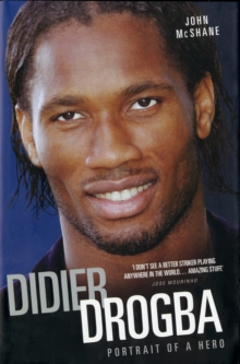 Who Let the Drog Out? : The Biography of Didier Drogba, Hardback Book Who Let the Drog Out? : The Biography of Didier Drogba, Hardback Book