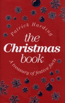Christmas Book : A Treasury of Festive Facts, Hardback Book Christmas Book : A Treasury of Festive Facts, Hardback Book