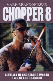 Chopper 8 : A Bullet in the Head is Worth Two in the Chamber, Hardback Book Chopper 8 : A Bullet in the Head is Worth Two in the Chamber, Hardback Book