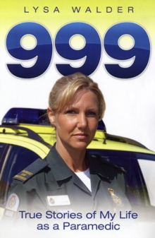 999 : True Stories of My Life as a Paramedic, Paperback Book 999 : True Stories of My Life as a Paramedic, Paperback Book