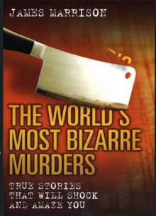 World's Most Bizarre Murders, Hardback Book World's Most Bizarre Murders, Hardback Book