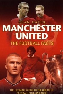 Manchester United Football Facts : The Ultimate Guide to the Greatest Football Club on Earth, Paperback Book Manchester United Football Facts : The Ultimate Guide to the Greatest Football Club on Earth, Paperback Book