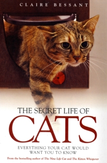The Secret Life of Cats : Everything Your Cat Would Want You to Know, Paperback Book The Secret Life of Cats : Everything Your Cat Would Want You to Know, Paperback Book