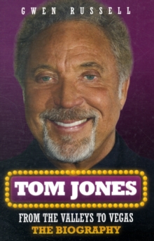 Tom Jones : From the Valleys to Vegas - The Biography, Paperback Book Tom Jones : From the Valleys to Vegas - The Biography, Paperback Book