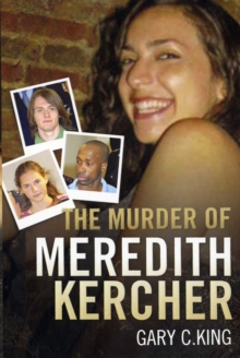 The Murder of Meredith Kercher, Paperback / softback Book The Murder of Meredith Kercher, Paperback / softback Book