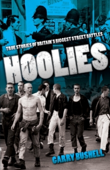 Hoolies : True Stories of Britian's Biggest Street Battles, Paperback Book Hoolies : True Stories of Britian's Biggest Street Battles, Paperback Book