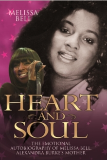 Heart and Soul : The Emotional Autobiography of Melissa Bell, Alexandra Burke's Mother, Hardback Book Heart and Soul : The Emotional Autobiography of Melissa Bell, Alexandra Burke's Mother, Hardback Book