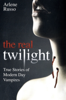 The Real Twilight : True Stories of Modern Day Vampires, Paperback Book The Real Twilight : True Stories of Modern Day Vampires, Paperback Book