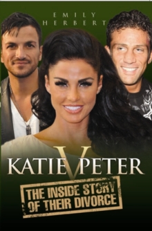 Katie v Peter : The Inside Story of Their Divorce, Paperback Book Katie v Peter : The Inside Story of Their Divorce, Paperback Book