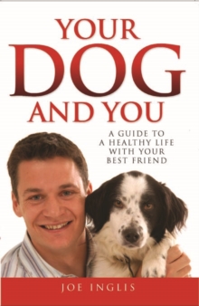 Your Dog and You : A Guide to a Healthy Life with Your Best Friend, Paperback Book Your Dog and You : A Guide to a Healthy Life with Your Best Friend, Paperback Book