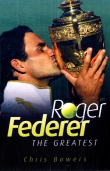 Roger Federer : The Greatest, Paperback Book Roger Federer : The Greatest, Paperback Book