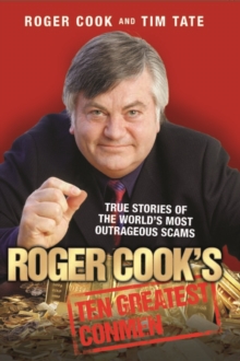 Roger Cook's Greatest Conmen : True Stories of the World's Most Outrageous Scams, Paperback Book Roger Cook's Greatest Conmen : True Stories of the World's Most Outrageous Scams, Paperback Book