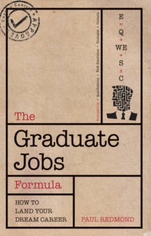 The Graduate Jobs Formula : Improve Your Employability and Land Your Dream Career, Paperback Book The Graduate Jobs Formula : Improve Your Employability and Land Your Dream Career, Paperback Book