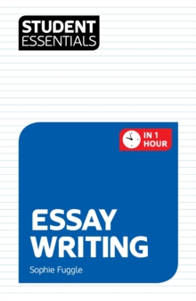 Student Essentials: Essay Writing, Paperback Book Student Essentials: Essay Writing, Paperback Book