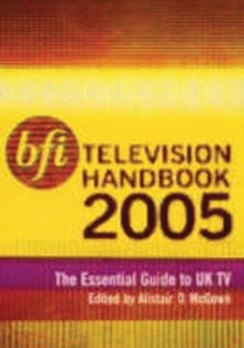 BFI Television Handbook 2005 : The Essential Guide to UK TV, Paperback Book BFI Television Handbook 2005 : The Essential Guide to UK TV, Paperback Book