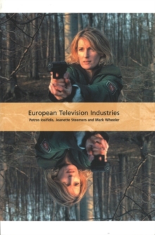 European Television Industries, Paperback / softback Book European Television Industries, Paperback / softback Book