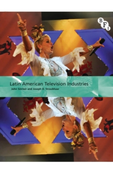 Latin American Television Industries, Hardback Book Latin American Television Industries, Hardback Book