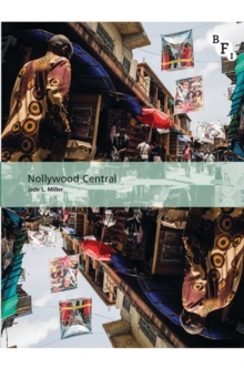 Nollywood Central : The Nigerian Videofilm Industry, Hardback Book Nollywood Central : The Nigerian Videofilm Industry, Hardback Book