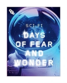 Sci-Fi : Days of Fear and Wonder, Paperback / softback Book Sci-Fi : Days of Fear and Wonder, Paperback / softback Book