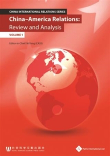 China - America Relations : Review and Analysis (Volume 1)