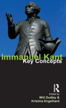 Immanuel Kant : Key Concepts, Hardback Book Immanuel Kant : Key Concepts, Hardback Book