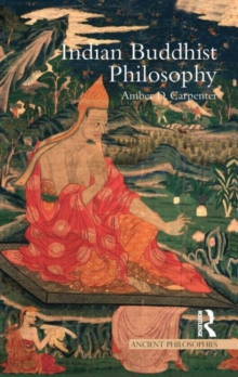 Indian Buddhist Philosophy, Hardback Book Indian Buddhist Philosophy, Hardback Book