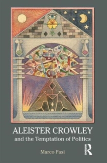 Aleister Crowley and the Temptation of Politics, Hardback Book Aleister Crowley and the Temptation of Politics, Hardback Book