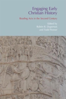 Engaging Early Christian History : Reading Acts in the Second Century, Hardback Book Engaging Early Christian History : Reading Acts in the Second Century, Hardback Book