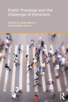 Public Theology and the Challenge of Feminism, Hardback Book Public Theology and the Challenge of Feminism, Hardback Book