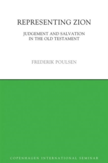 Representing Zion : Judgement and Salvation in the Old Testament, Hardback Book Representing Zion : Judgement and Salvation in the Old Testament, Hardback Book