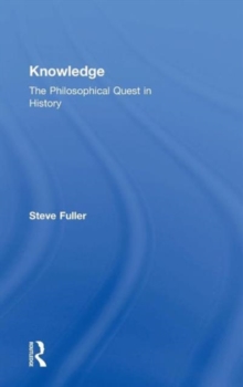 Knowledge : The Philosophical Quest in History, Hardback Book Knowledge : The Philosophical Quest in History, Hardback Book