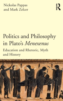 Politics and Philosophy in Plato's Menexenus, Hardback Book Politics and Philosophy in Plato's Menexenus, Hardback Book