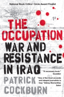 The Occupation : War and Resistance in Iraq, Paperback / softback Book The Occupation : War and Resistance in Iraq, Paperback / softback Book