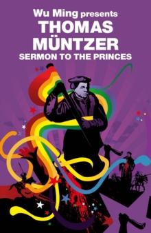 Sermon to the Princes : Wu Ming Presents, Paperback / softback Book Sermon to the Princes : Wu Ming Presents, Paperback / softback Book