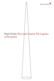 War and Cinema : The Logistics of Perception, Paperback Book War and Cinema : The Logistics of Perception, Paperback Book