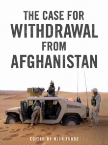 The Case for Withdrawal from Afghanistan, Paperback / softback Book The Case for Withdrawal from Afghanistan, Paperback / softback Book