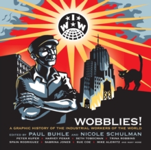 Wobblies : A Graphic History, Paperback Book Wobblies : A Graphic History, Paperback Book