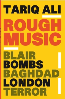 Rough Music : Blair, Bombs, Baghdad, London,Terror, Paperback / softback Book Rough Music : Blair, Bombs, Baghdad, London,Terror, Paperback / softback Book
