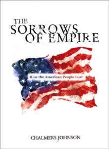 The sorrows of empire, Paperback / softback Book The sorrows of empire, Paperback / softback Book