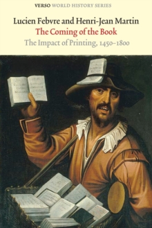 The Coming of the Book : The Impact of Printing, 1450 - 1800, Paperback Book The Coming of the Book : The Impact of Printing, 1450 - 1800, Paperback Book