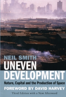 Uneven Development : Nature, Capital, and the Production of Space, Paperback Book Uneven Development : Nature, Capital, and the Production of Space, Paperback Book