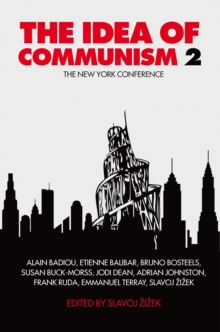The Idea of Communism 2 : The New York Conference Part 2, Paperback Book The Idea of Communism 2 : The New York Conference Part 2, Paperback Book