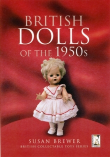 British Dolls of the 1950s, Hardback Book British Dolls of the 1950s, Hardback Book